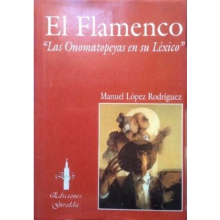 11063 El flamenco. Las onomatopeyas en su lexico - Manuel López Rodríguez