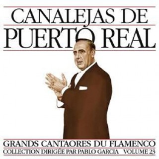 23491 Canalejas de Puerto Real - Grands Cantaores du Flamenco Vol 23