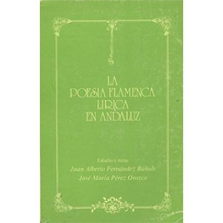 31666 La poesía flamenca lirica en andaluz - Juan Alberto Fernández Bañuls / José María Pérez Orozco