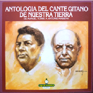 22206 Antología del cante gitano de nuestra tierra - De Manuel Torre a Antonio Mairena