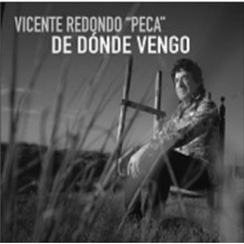 32017 Vicente Redondo "el Peca" - De donde vengo 