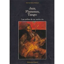 32201 Jazz, flamenco, tango. Las orillas de un ancho río - José Luís Salinas Rodríguez 