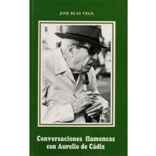 32216 Conversaciones flamencas con Aurelio de Cádiz - José Blas Vega