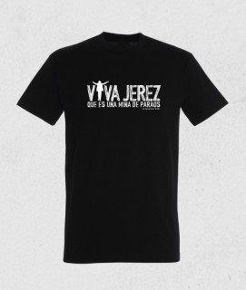 31064 Camiseta unisex de VIVA JEREZ QUE ES UNA MINA DE PARAOS de Manuel Sordera 