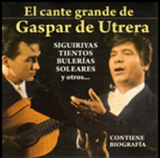 19613 Gaspar de Utrera - El cante grande de Gaspar de Utrera