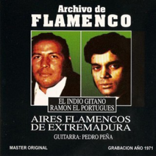 11466 El Indio Gitano & Ramón el Portugues - Aires flamencos de Extremadura
