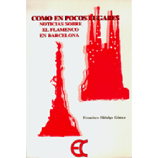12064 Francisco Hidalgo Gómez - Como en pocos lugares - Noticias sobre el flamenco en Barcelona
