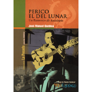 12399 Perico el del Lunar. Un flamenco de antología - José Manuel Gamboa