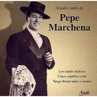15032 Pepe Marchena - Grandes cantes de Pepe Marchena