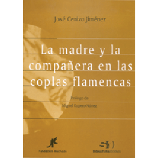16501 José Cenizo Jiménez - La madre y la compañera en las coplas flamencas