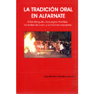 19675 Juan Benítez Sánchez -  La tradicción oral en Alfarnate - El fandanguillo, los juegos infantiles, los bailes de corro y romances populares