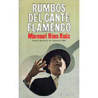 19782 Manuel Ríos Ruiz - Rumbos del cante flamenco