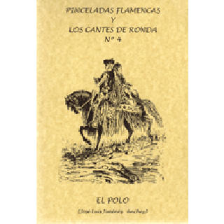 20157 José Luis Jiménez Sánchez -  Pinceladas flamencas y los cantes de Ronda Nº 4. El Polo