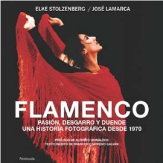 20636 Elke Stolzenberg y José Lamarca (fotografías) Alfredo Grimaldos (textos) - Flamenco. Pasión, desgarro y duende. Una historia fotográfica desde 1970