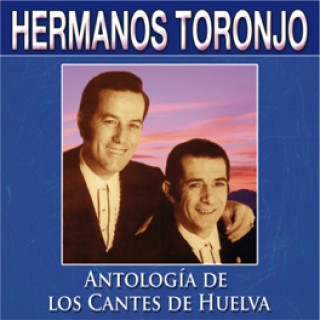 22224 Hermanos Toronjo - Antología de los cantes de Huelva