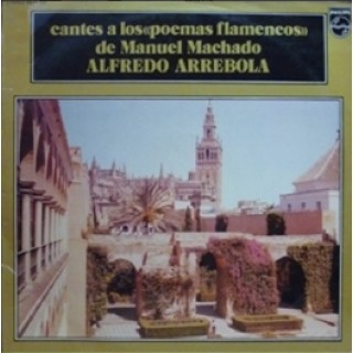 22465 Alfredo Arrebola - Cantes a los poemas flamencos de Manuel Machado (Vinilo)