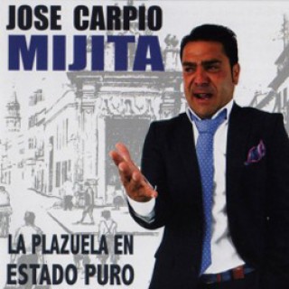 22904 José Carpio Mijita - La Plazuela en estado puro