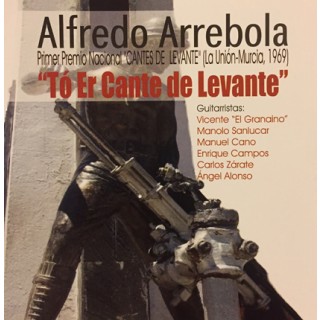 24494 Alfredo Arrebola - Tó er cante de Levante (CD)