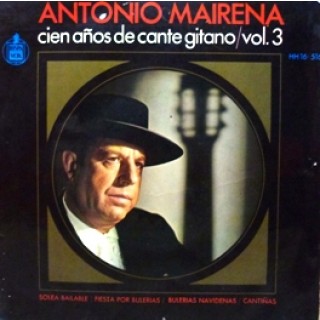 23458 Antonio Mairena - Cien años de cante gitano Vol 3