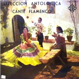 Selección Antologica del Cante Flamenco