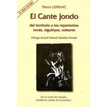 22371 Pierre Lefranc - El cante Jondo. Del territorio a los repertorios: Tonás, Siguiriyas, soleares