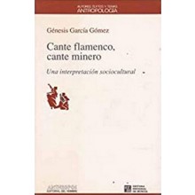 31691 Cante flamenco, cante minero. Una interpretación sociocultural - Génesis García Gómez