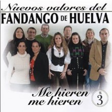Nuevos valores del Fandango de Huelva. Me hieren, me hieren Vol 3
