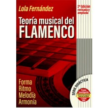 32393 Lola Fernández - Teoría músical del flamenco. Ritmo, armonía, melodía y forma (Libro) 2ª Edición revisada y ampliada