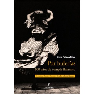 19314 Por bulerías. 100 años de compás flamenco - Silvia Calado Olivo