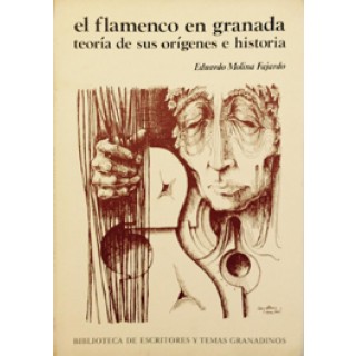 23381 Eduardo Molina Fajardo - El flamenco en Granada teoría de sus orígenes e historia
