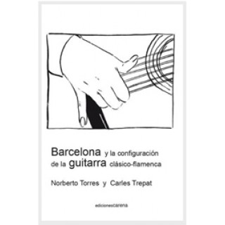 23414 Norberto Torres y Carles Trepat - Barcelona y la configuración de la guitarra clásico-flamenca