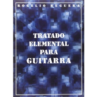 27319 Tratado elemental para guitarra - Rogelio Reguera