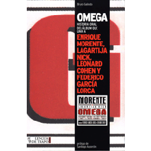 19977 Bruno Galindo - Omega. Historía oral del álbum que unió a Enrique Morente, Lagartija Nick, Leonard Cohen y Federico García Lorca