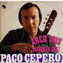 28154 Paco Cepero - Arco Iris / Sueños en Jerez