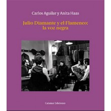 31696 Julio Diamante y el Flamenco: La voz negra - Carlos Aguilar y Anita Haas