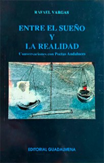 33923 Entre el sueño y la realidad. Coversaciones con poetas andaluces - Rafael Vargas