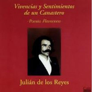 11496 Julián de los Reyes - Vivencias y sentimientos de un canastero. Poesía flamenca