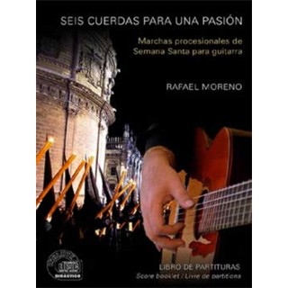 14966 Rafael Moreno - Seis cuerdas para una pasión. Marchas procesionales de Semana Santa para guitarra