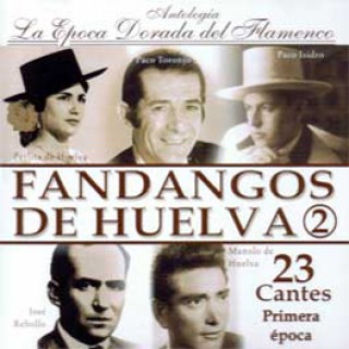 15574 Fandangos de Huelva Vol 2. La época dorada del flamenco. Antología