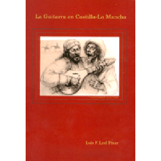 18171 La guitarra en Castilla la Mancha - Luis F. Leal Pinar