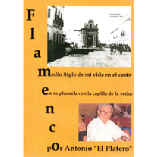 19621 Medio siglo de mi vida en el cante flamenco, en su Plazuela con la capilla de la Yedra - Antonio 
