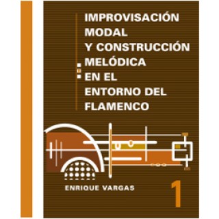 22393 Enrique Vargas - Improvisación modal y construcción melódica en el flamenco Vol. 1