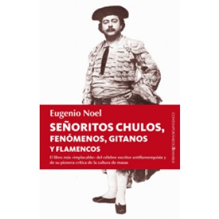 22401 Eugenio Noel - Señoritos, chulos, fenómenos, gitanos y flamencos