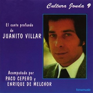 22710 Juanito Villar - El cante profundo de Juanito Villar, Cultura jonda Vol 9