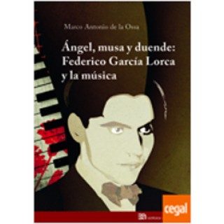 23354 Marco Antonio de la Ossa - Ángel, musa y duende: Federico García Lorca y la música