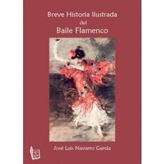 24252 José Luis Navarro - Breve Historia Ilustrada del Baile Flamenco