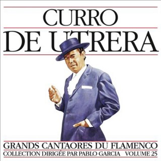 24327 Curro de Utrera - Grands Cantaores du Flamenco Vol 25