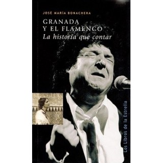 24514 Granada y el flamenco. Una historia que contar - José María Bonachera