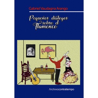 24955 Grabriel Vaudagna Arango - Pequeños diálogos sobre el flamenco 