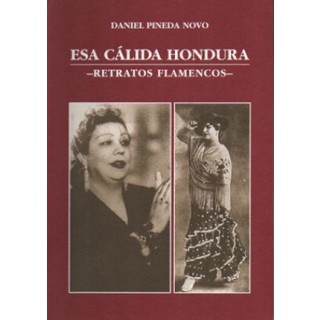 25898 Esa cálida hondura. Retratos flamencos - Daniel Pineda Novo